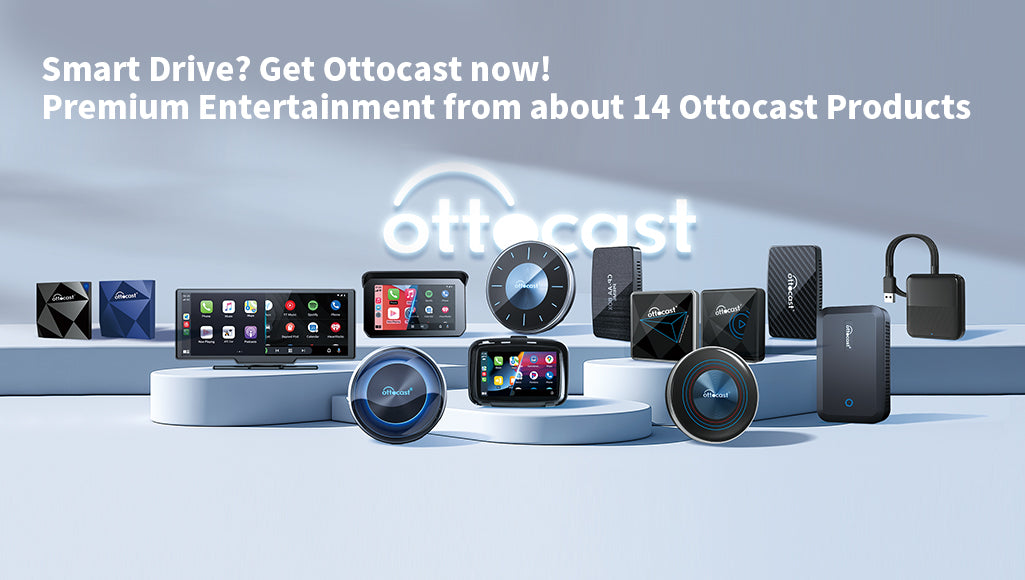 Smart Drive? Get Ottocast now! Premium Entertainment from about 14 Ottocast Products