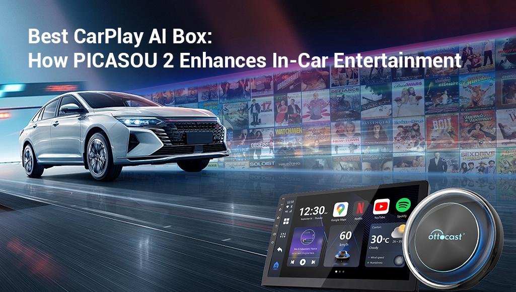 Best CarPlay AI Box: How PICASOU 2 Enhances In-Car Entertainment