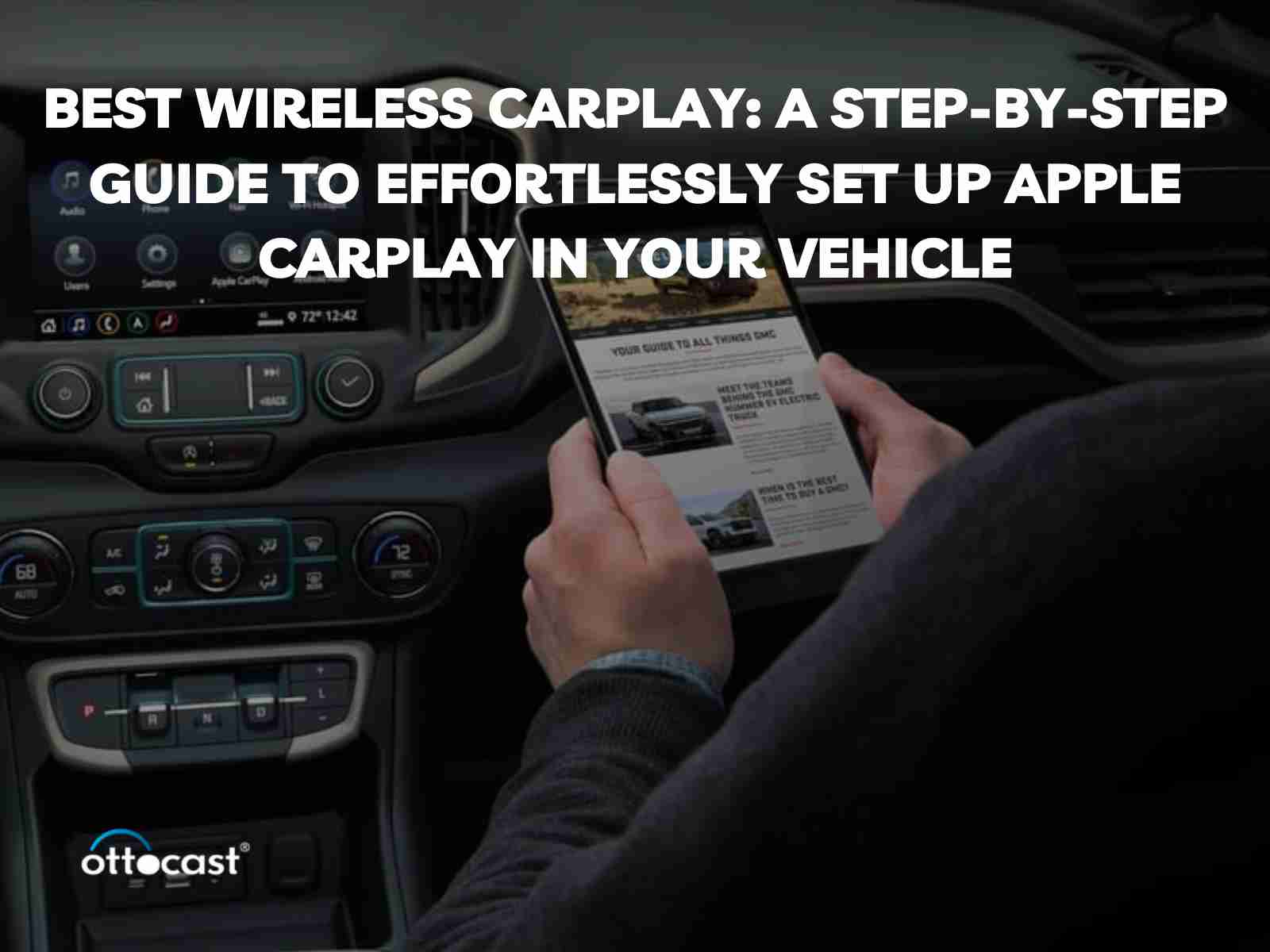 Best Wireless CarPlay: A Step-by-Step Guide to Effortlessly Set Up Apple CarPlay in Your Vehicle