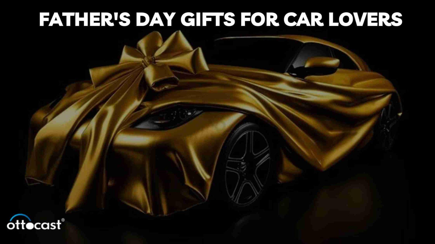 Perfect Father's Day Gifts for Car Lovers | Top Picks!