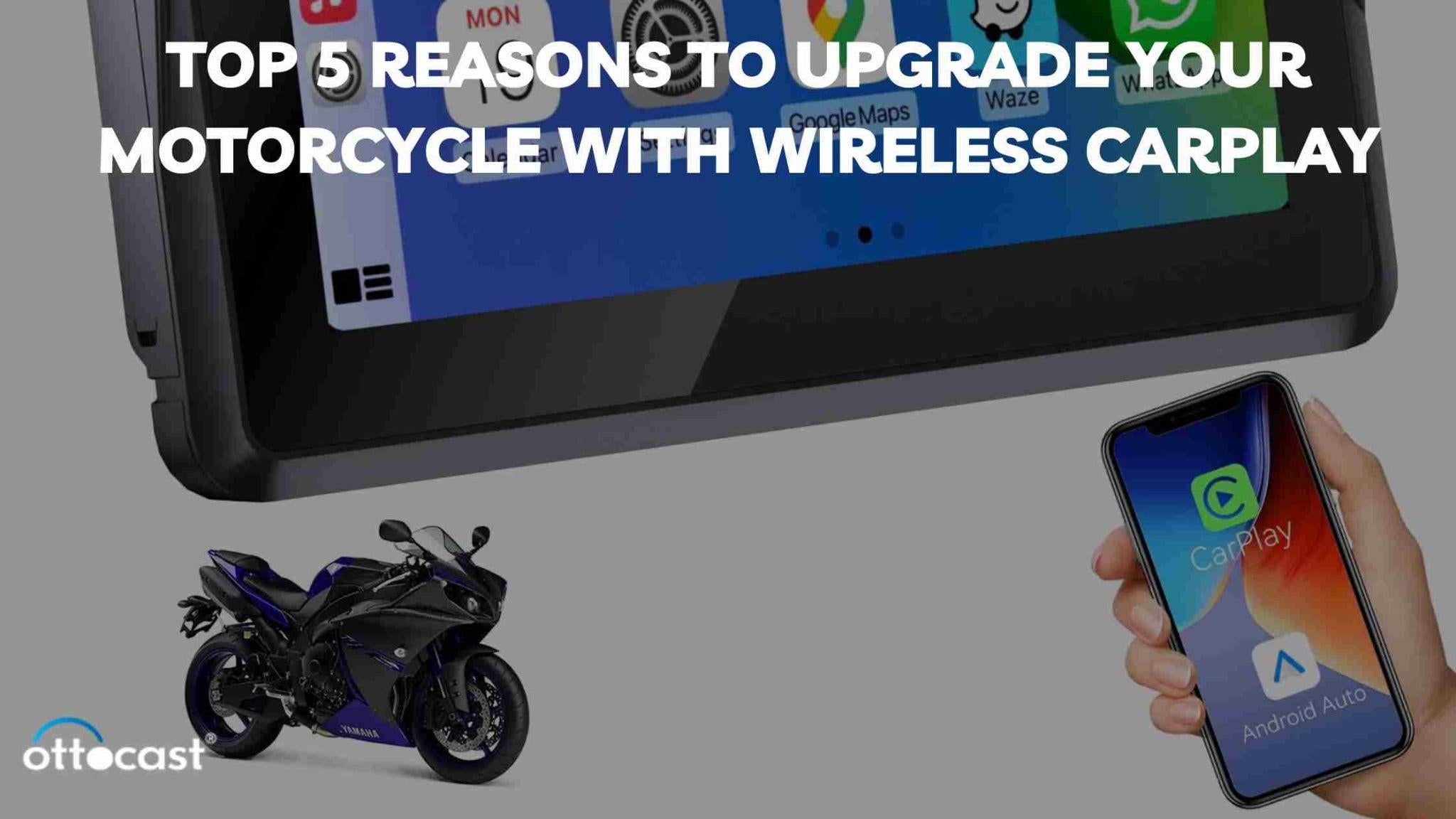 Top 5 Reasons to Upgrade Your Motorcycle with Wireless CarPlay