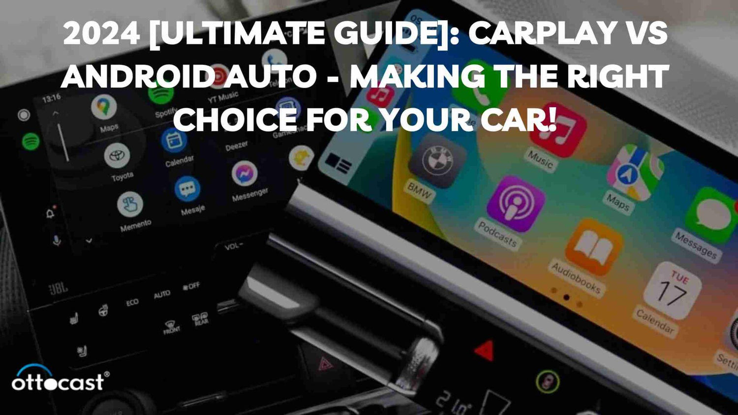 2024 [Ultimate Guide]: CarPlay VS Android Auto - Making the Right Choice for Your Car!